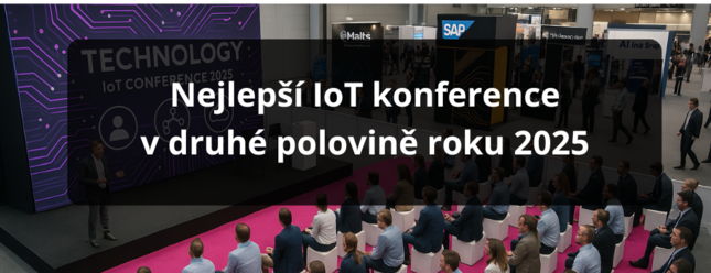 Nejdůležitější IoT konference pro zbytek roku 2025