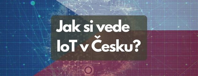 IoT v Česku roste: chytrá zařízení a senzory na vzestupu